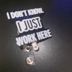 I don't know I just work here badge reel